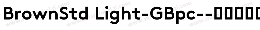 BrownStd Light-GBpc-字体转换